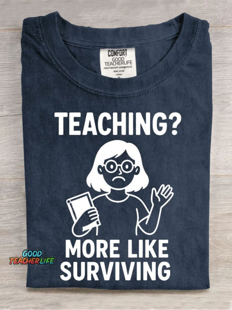 Teaching More Like Surviving Casual Print T-Shirt