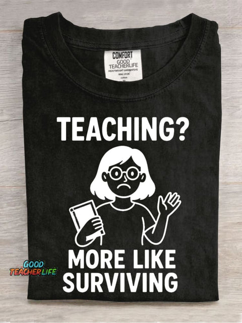 Teaching More Like Surviving Casual Print T-Shirt