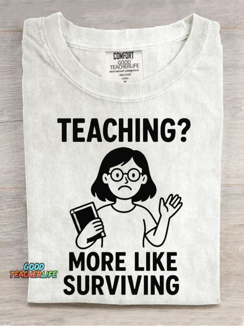 Teaching More Like Surviving Casual Print T-Shirt