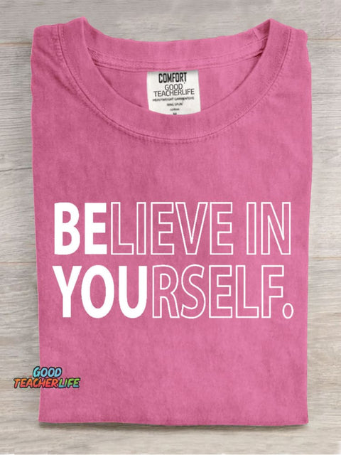 Believe In Yourself Teacher Casual Print T-Shirt