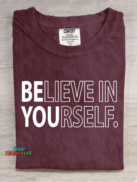 Believe In Yourself Teacher Casual Print T-Shirt