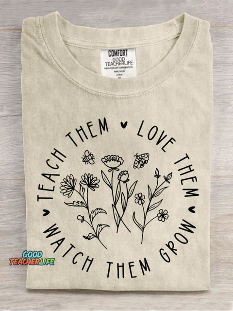 Watch Them Grow Love Them Teach Them Casual Print T-Shirt