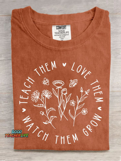Watch Them Grow Love Them Teach Them Casual Print T-Shirt