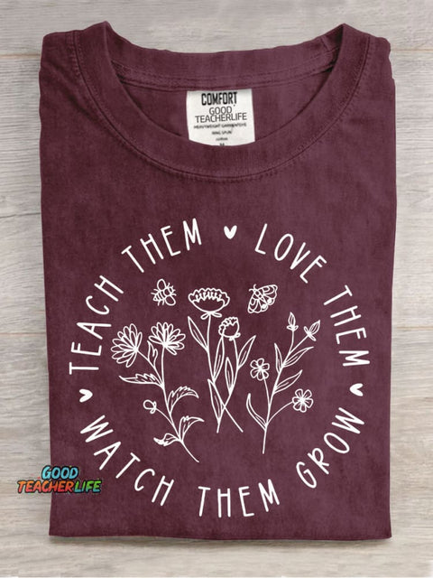 Watch Them Grow Love Them Teach Them Casual Print T-Shirt