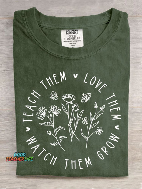 Watch Them Grow Love Them Teach Them Casual Print T-Shirt
