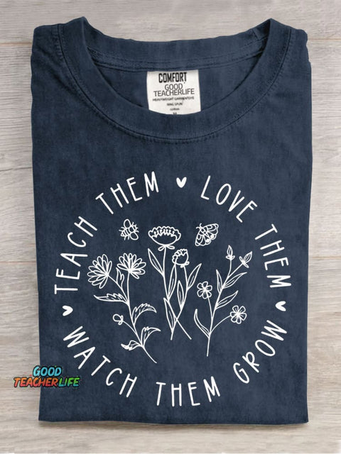 Watch Them Grow Love Them Teach Them Casual Print T-Shirt