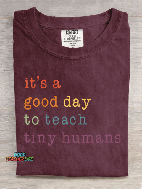 It Is A Good Day To Teach Thiny Humans Casual Print T-Shirt