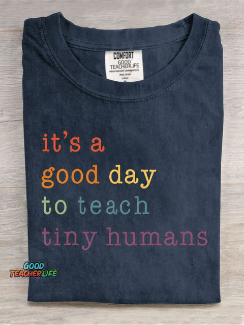 It Is A Good Day To Teach Thiny Humans Casual Print T-Shirt