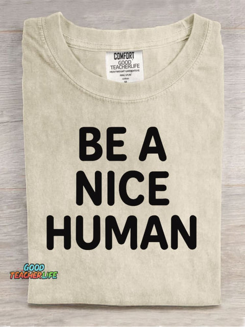 Be A Nice Human Kind Casual Print T-Shirt