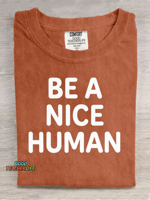 Be A Nice Human Kind Casual Print T-Shirt