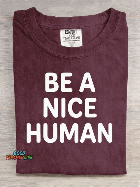 Be A Nice Human Kind Casual Print T-Shirt