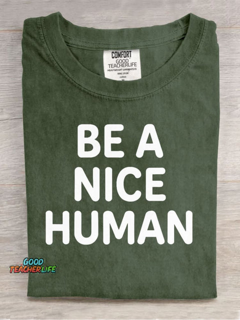 Be A Nice Human Kind Casual Print T-Shirt