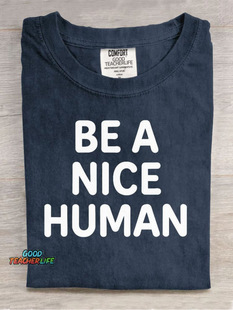 Be A Nice Human Kind Casual Print T-Shirt