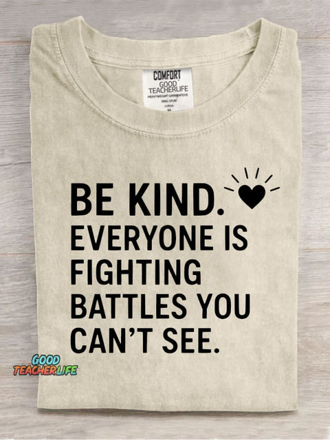 Be Kind Everyone Is Fighting Casual Print T-Shirt