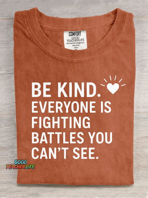 Be Kind Everyone Is Fighting Casual Print T-Shirt