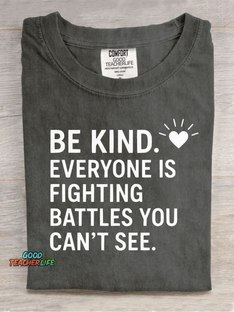 Be Kind Everyone Is Fighting Casual Print T-Shirt