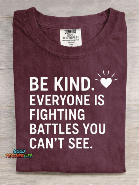 Be Kind Everyone Is Fighting Casual Print T-Shirt