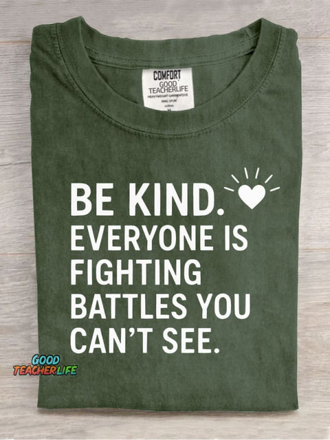 Be Kind Everyone Is Fighting Casual Print T-Shirt