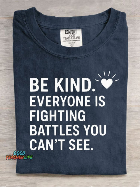 Be Kind Everyone Is Fighting Casual Print T-Shirt