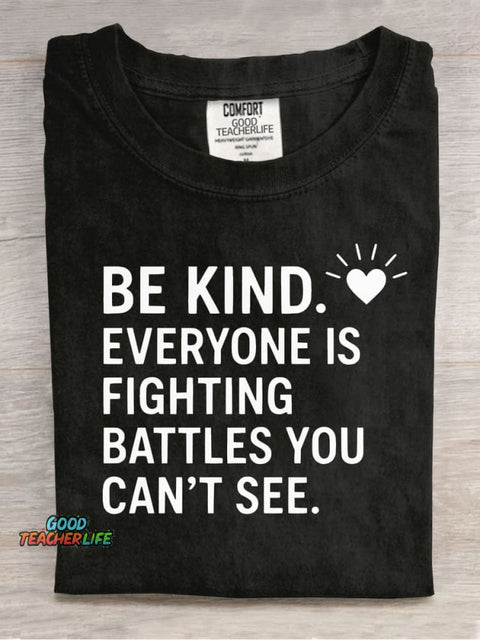 Be Kind Everyone Is Fighting Casual Print T-Shirt
