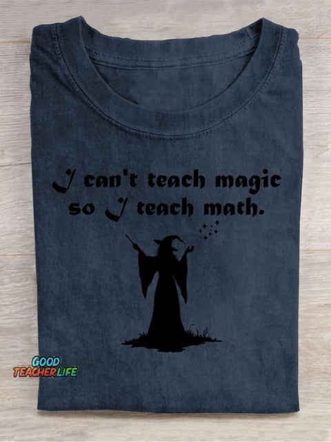 I Can't Teach Magic, So I Teach Math Decorative Pattern T-shirt