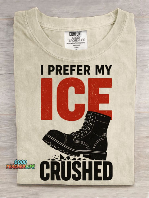 I Prefer My Ice Crushed Decorative Pattern T-shirt