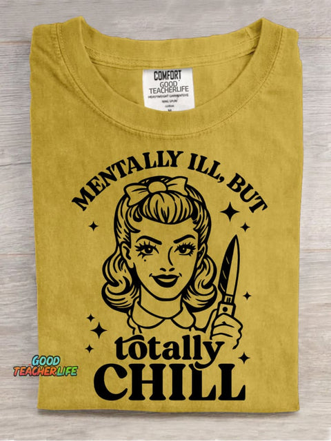 Mentally Ill,but Totally Chill Decorative Pattern T-shirt