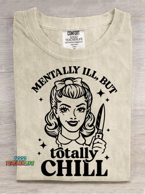 Mentally Ill,but Totally Chill Decorative Pattern T-shirt