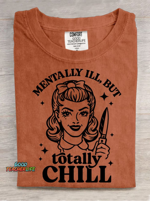 Mentally Ill,but Totally Chill Decorative Pattern T-shirt