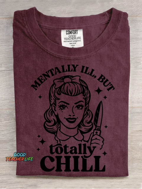 Mentally Ill,but Totally Chill Decorative Pattern T-shirt