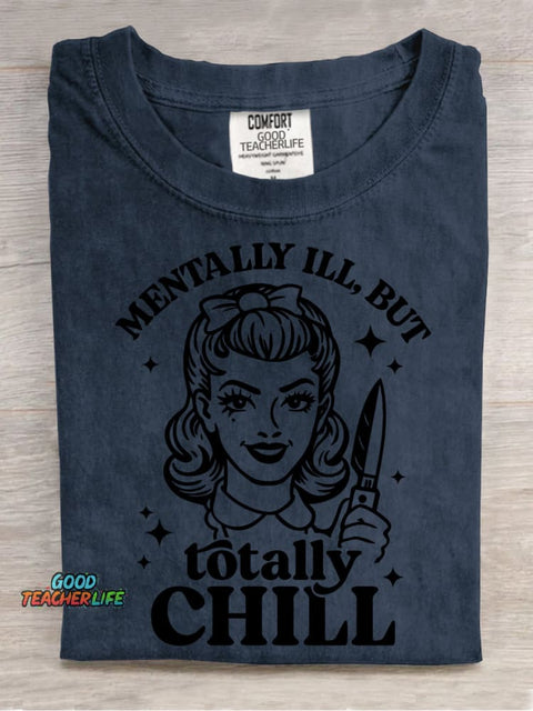 Mentally Ill,but Totally Chill Decorative Pattern T-shirt