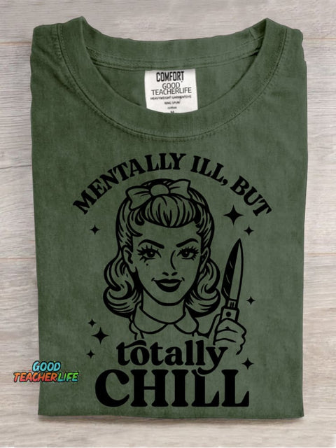 Mentally Ill,but Totally Chill Decorative Pattern T-shirt