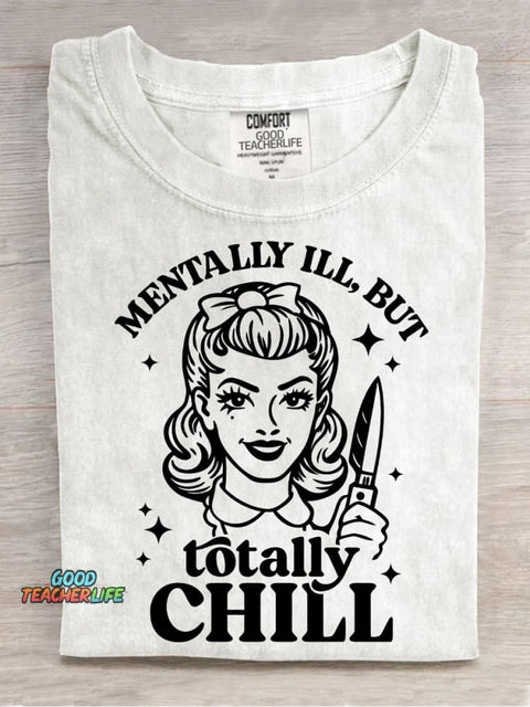 Mentally Ill,but Totally Chill Decorative Pattern T-shirt