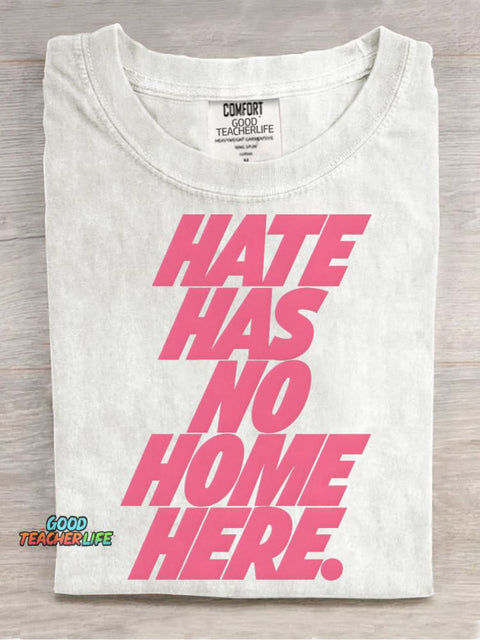 HATE HAS NO HOME HERE Decorative Pattern T-shirt
