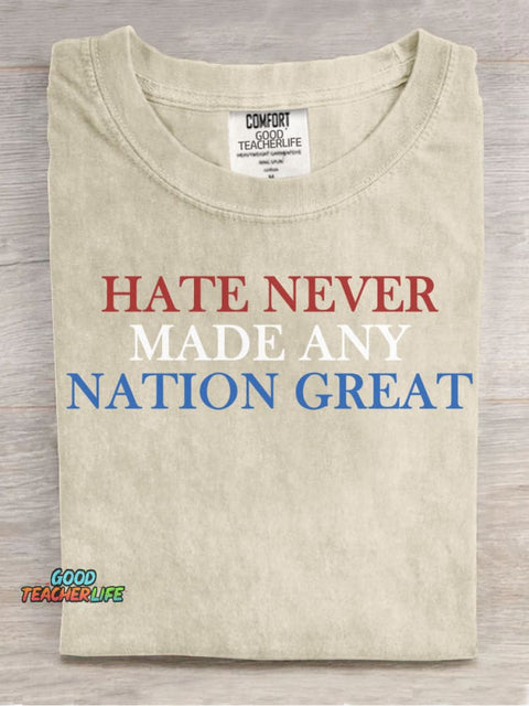 Hate Never Made Any Nation Great Teacher T-shirt