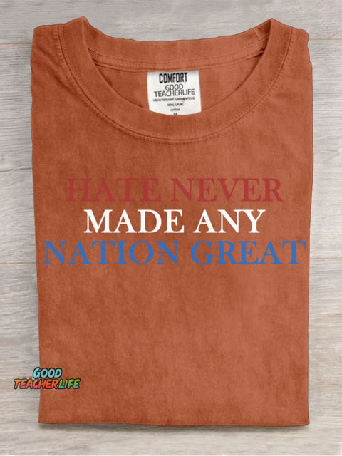 Hate Never Made Any Nation Great Teacher T-shirt