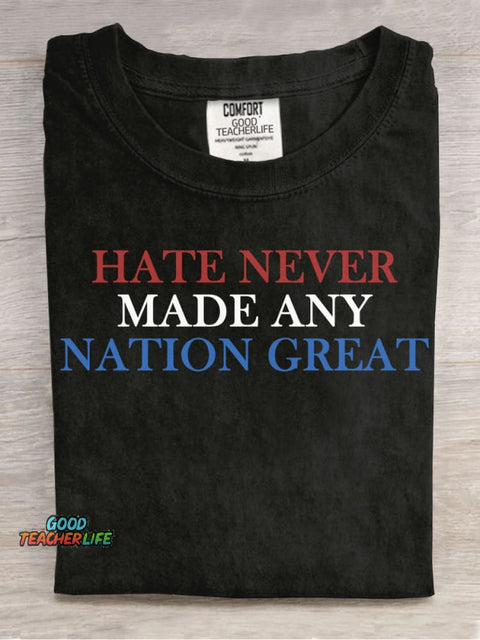 Hate Never Made Any Nation Great Teacher T-shirt