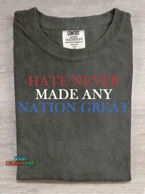 Hate Never Made Any Nation Great Teacher T-shirt