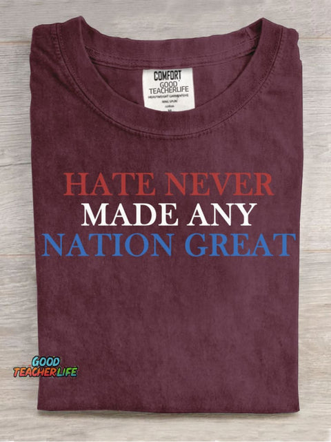 Hate Never Made Any Nation Great Teacher T-shirt