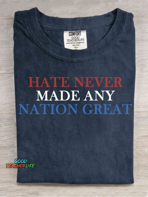 Hate Never Made Any Nation Great Teacher T-shirt