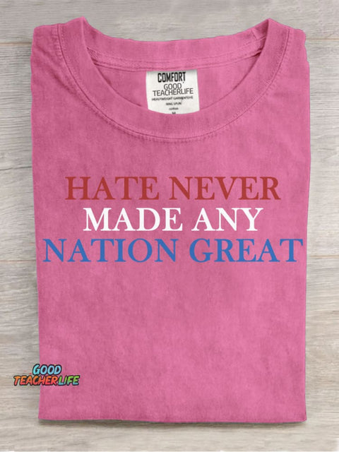 Hate Never Made Any Nation Great Teacher T-shirt