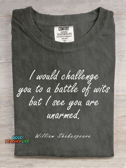 I Would Challenge You To A Battle of Wits Teacher T-shirt