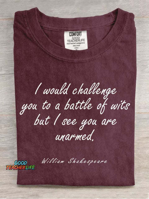 I Would Challenge You To A Battle of Wits Teacher T-shirt