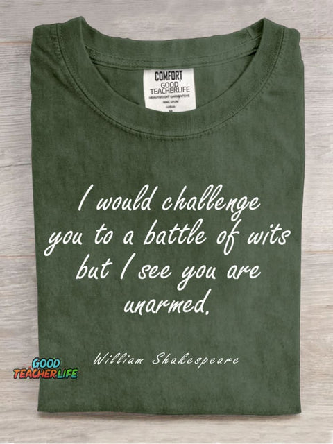 I Would Challenge You To A Battle of Wits Teacher T-shirt