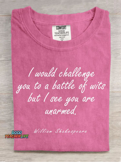 I Would Challenge You To A Battle of Wits Teacher T-shirt