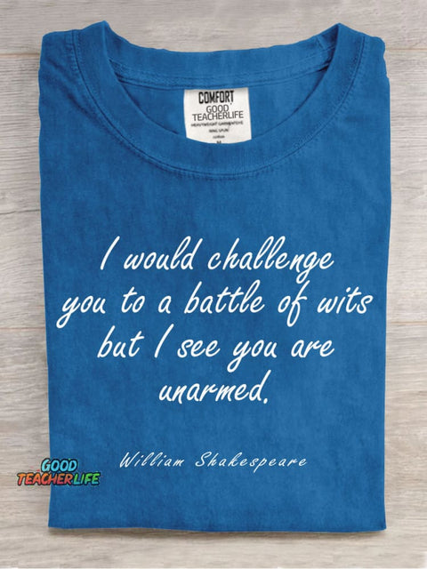 I Would Challenge You To A Battle of Wits Teacher T-shirt