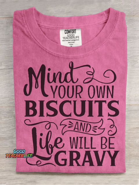 Mind Your Own Biscuits Teacher T-shirt