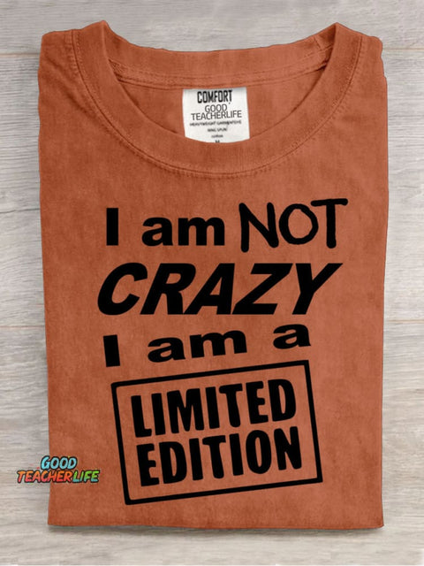 I Am Not Crazy Teacher T-shirt