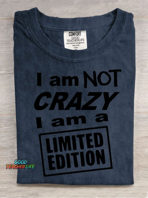 I Am Not Crazy Teacher T-shirt