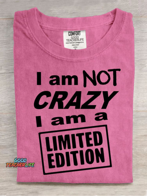 I Am Not Crazy Teacher T-shirt
